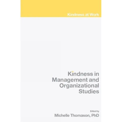 Kindness in Management and Organizational Studies