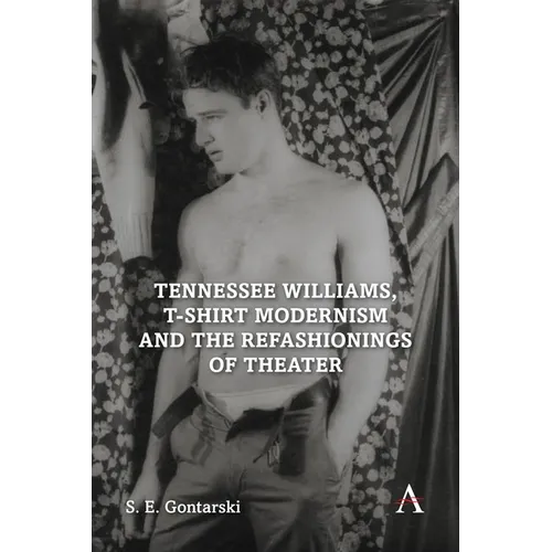 Tennessee Williams, T-Shirt Modernism and the Refashionings of Theater