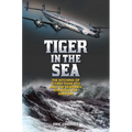 Tiger in the Sea: The Ditching of Flying Tiger 923 and the Desperate Struggle for Survival