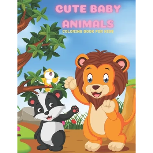 CUTE BABY ANIMALS - Coloring Book For Kids