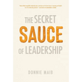 The Secret Sauce of Leadership