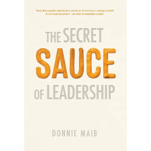 The Secret Sauce of Leadership