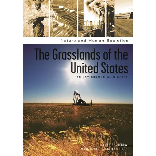 The Grasslands of the United States: An Environmental History