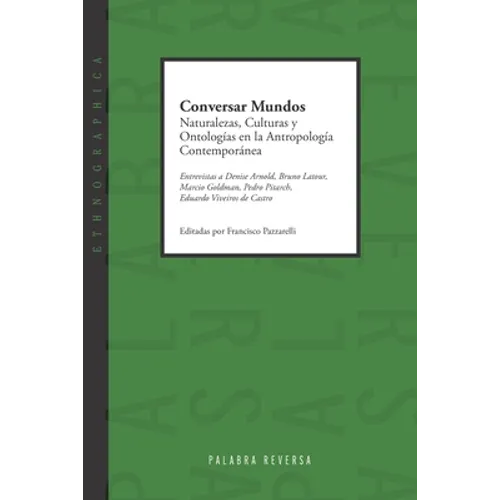 Conversar Mundos: Naturalezas, Culturas y Ontologías en la Antropología Contemporánea