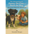 The Adventures of Jimmy the Cow and Duck the Dog: The Great Mud Pie Adventure