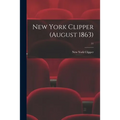 New York Clipper (August 1863); 11
