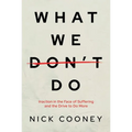 What We Don't Do: Inaction in the Face of Suffering and the Drive to Do More