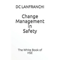 Change Management in Safety: The White Book of HSE