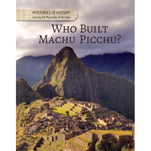 Who Built Machu Picchu?