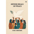 Newer Ideals Of Peace