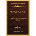 The Well-Bred Dolls: Or Happy Play In Grassy Places (1913)