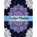 Beautiful Mandalas: Color to Relax, Create and Stress Relieving, Beautiful Mandala Designs to Soothe the Soul