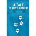 A tale of three mothers