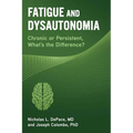 Fatigue and Dysautonomia: Chronic or Persistent, What's the Difference?