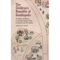 The Children's Republic of Gaudiopolis: The History and Memory of a Children's Home for Holocaust and War Orphans (1945-1950)