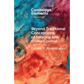 Beyond Traditional Conceptions of Policing and Crime Control