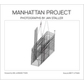 Manhattan Project: Photographs by Jan Staller