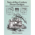 Turn-Of-The-Century House Designs: With Floor Plans, Elevations and Interior Details of 24 Residences