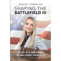 Shaping The Battlefield III: Rule 412 Motions in Military Practice