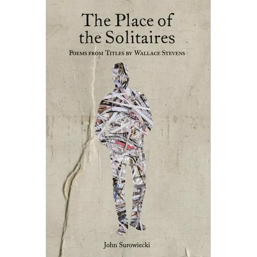 The Place of the Solitaires: Poems from Titles by Wallace Stevens