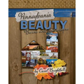 Pennsylvania Beauty - Barns and Landscapes: Featuring Old Barns and Lovely Landscapes in Northeast PA
