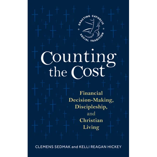 Counting the Cost: Financial Decision-Making, Discipleship, and Christian Living