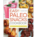 Easy Paleo Snacks Cookbook: Over 125 Satisfying Recipes for a Healthy Paleo Diet