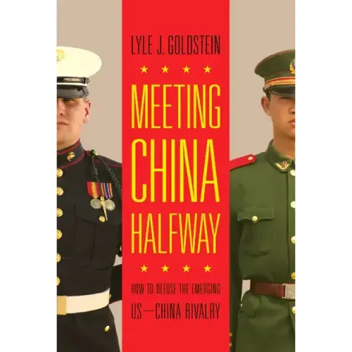 Meeting China Halfway: How to Defuse the Emerging US-China Rivalry