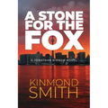 A Stone for the Fox: A Jonathan Birnam Novel