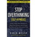 Stop Overthinking (Self-Hypnosis): 21 Days of Deep Sleep Meditation to Master Your Emotions and to Control Your Brain and Your Subconscious Mind (Mini