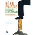 Sí Se Puede Dejar de Fumar: Técnicas Psicológicas Para Ayudarte a Ti Mismo