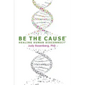 Be The Cause Healing Human Disconnect