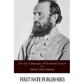 Life and Campaigns of Stonewall Jackson