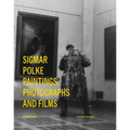 Sigmar Polke: Paintings, Photographs and Films