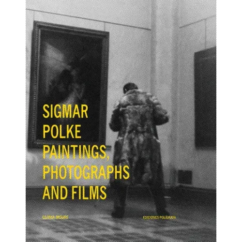 Sigmar Polke: Paintings, Photographs and Films