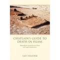 Chaplain's Guide to Death in Islam: Philosophical, Jurisprudential, Moral, and Legal Considerations