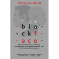 Blackface: Personal Branding, Leadership Development, and Service Advisory Tips for Emerging Black Leaders