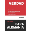 Verdad para Alemania: La cuestión de las responsabilidades de la Segunda Guerra Mundial