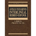 Antiguo Testamento Interlineal Hebreo-Español, Tomo IV: Libros Proféticos 4