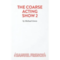 Coarse Acting Show 2