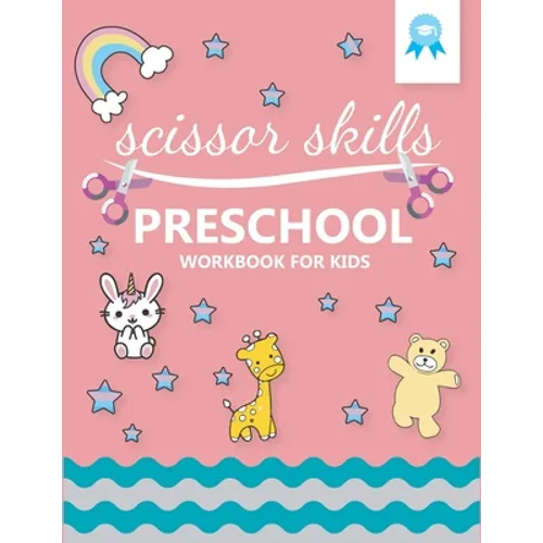 scissor skills preschool workbook for kids: My First Cutting - Preschool Activity Book For Kids - fine Motor Skills activities book for preschool and