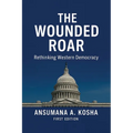 The Wounded Roar: Rethinking Western Democracy
