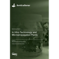 In Vitro Technology and Micropropagated Plants