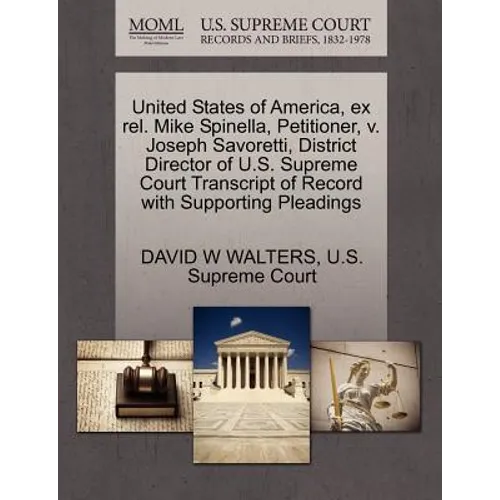 United States of America, Ex Rel. Mike Spinella, Petitioner, V. Joseph Savoretti, District Director of U.S. Supreme Court Transcript of Record with Su