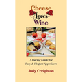 Cheese Loves Wine: A Pairing Guide for Easy & Elegant Appetizers