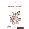 Ca tourne a Jérusalem: Création, croyance et interactions sur un plateau de cinéma