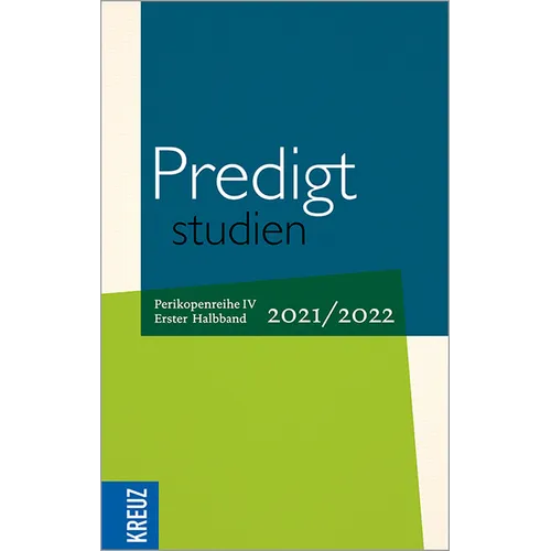 Predigtstudien 2021/2022 - 1. Halbband: Perikopenreihe IV