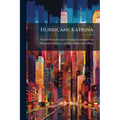 Hurricane Katrina: The Roles Of U.S. Department Of Homeland Security And Federal Emergency Management Agency Leadership
