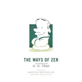 The Ways of Zen