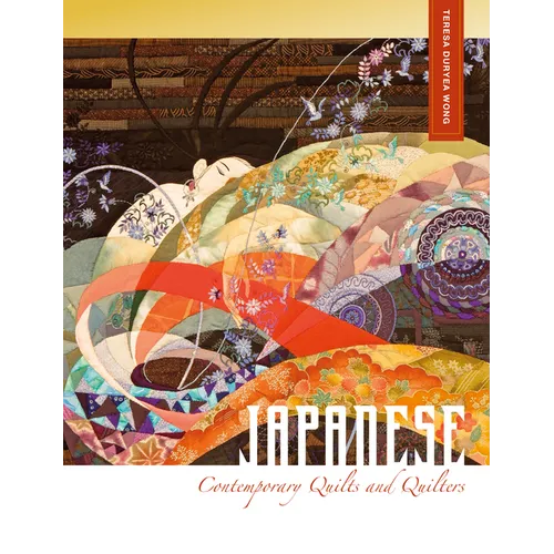 Japanese Contemporary Quilts and Quilters: The Story of an American Import